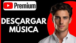 Como Descargar Musica en Youtube Premium [upl. by Zippora447]