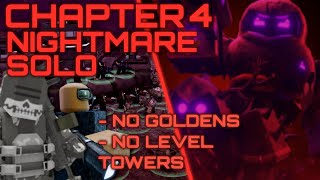 Chapter 4 NIGHTMARE Mode SOLO  No Golden  No Level Towers  Tower Defense X  Roblox [upl. by Pierrepont]