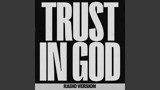 Trust In God Radio Version [upl. by Eimar266]