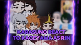 Karasuno react to Kageyama As Rin HQXBLLK🇺🇸🇧🇷🇷🇺🇮🇩🇸🇦🇪🇸 [upl. by Oivlis]