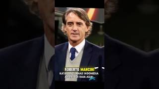 ROBERTO MANCINI PREDIKSI TIMNAS INDONESIA BAKAL JADI RAJA BARU ASIA [upl. by Kalie]