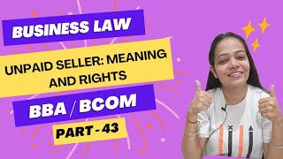 Business Law  BRF  Unpaid Seller Meaning And Rights  NEP  BBA BCom Part  43 bbabcom [upl. by Nadabb]