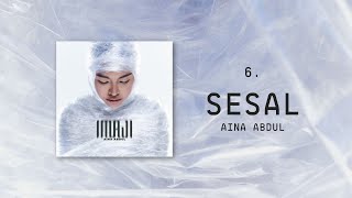 Aina Abdul  Sesal Official Lyric Video [upl. by Leatri]