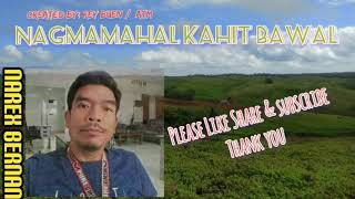 NAGMAMAHAL KAHIT BAWAL  Narex Bernan with lyrics [upl. by Tania]