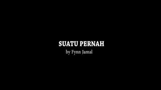 Suatu Pernah  Fynn Jamal  Lyrics Video  unofficial video [upl. by Gloriane]