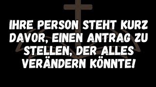 Ihre Person steht kurz davor einen Antrag zu stellen der alles verändern könnte [upl. by Oiratnom287]