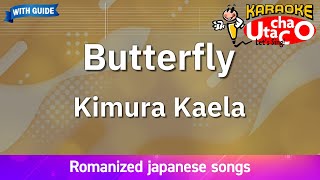 Butterfly – Kimura Kaela Romaji Karaoke with guide [upl. by Powder]