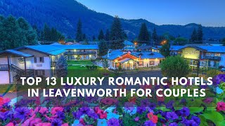 Top 13 Luxury Hotels in Leavenworth WA — That All Ages Love [upl. by Yebba]