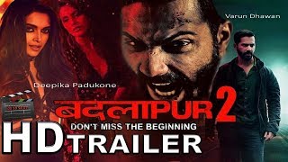 Badlapur 2  official  trailer  teaser  deepika padukone  varun dhawan sriram raghavan 2018 [upl. by Rramed]