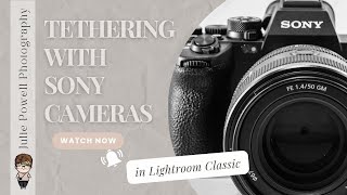 Tethering with Sony Cameras in Lightroom Classic [upl. by Uphemia]