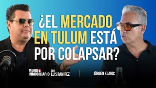 ¿El mercado en Tulum está por colapsar  Jürgen Klaric con Luis Ramírez [upl. by Giacopo191]