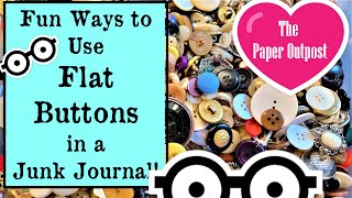 FLAT BUTTON IDEAS for Junk Journals Tips and Tricks The Paper Outpost [upl. by Adyaj]