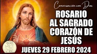 ROSARIO AL SAGRADO CORAZÓN DE HOY JUEVES 29 FEBRERO 2024 Sagrado Corazón de Jesús [upl. by Arriet]