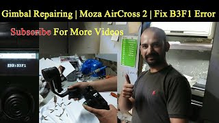 How to Fix B3F1 error Moza Aircross 2  Gimbal Repairing by waqaransari vlogger mozaaircross2 [upl. by Conchita]