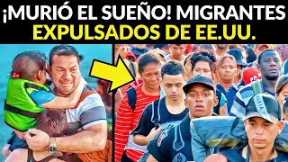 ¡MURIÓ EL SUEÑO EEUU EXPULSA CARAVANA DE MIGRANTES [upl. by Nashom643]