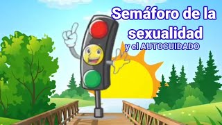 Semáforo de la sexualidad y el AUTOCUIDADO [upl. by Glassman]