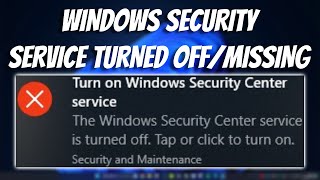 How To Fix Windows Security Center Service is Turned off or Missing in Windows 11 [upl. by Aynat470]