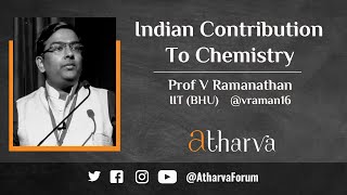 Chemistry Bhāratavarṣas Contribution  Prof V Ramanathan IIT BHU  atharvaforum [upl. by Eileen]