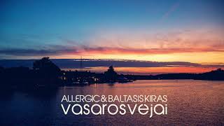 Allergic amp Baltasis Kiras  Vasaros Vėjai [upl. by Sella]