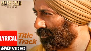 Lyrical Singh Saab the Great Title Track  Sunny Deol  Amrita Rao Urvashi Rautela Prakash Raj [upl. by Eilyab312]