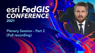 2021 Esri Federal GIS Conference Plenary Session – Part 2 Full recording [upl. by Jasisa]