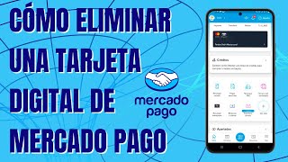 Cómo eliminar una tarjeta digital de mercado pago [upl. by Hacker]