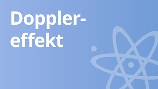 Physik  Der Dopplereffekt  Physik  Schwingungen und Wellen [upl. by Kcirednek]