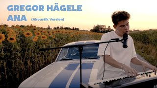 Gregor Hägele – ANA Akustik Version [upl. by Nylassej]