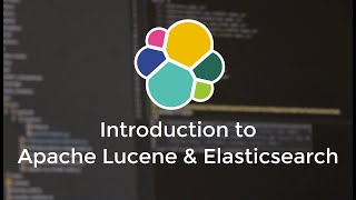 Introduction to Apache Lucene amp Elasticsearch [upl. by Enimzaj]