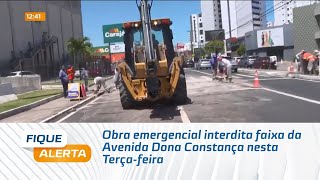 Obra emergencial interdita faixa da Avenida Dona Constança nesta TerçaFeira [upl. by Nudnarb]