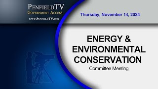 Energy amp Environmental Conservation Committee  11142024 Meeting [upl. by Carole]