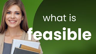 Feasible  FEASIBLE meaning [upl. by Mochun938]