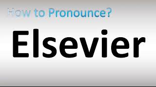 How to Pronounce Elsevier [upl. by Randolf]