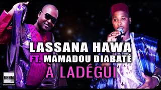 LASSANA HAWA Ft MAMADOU DIABATÉ  À LADÉGUI 2020 [upl. by Nelyaw]