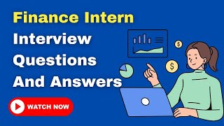 Finance Intern Interview Questions And Answers [upl. by Enelym]