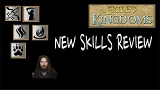 Exiled KingdomsNew skills review [upl. by Haidebez]