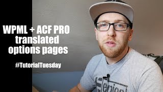 ACF Pro and WPML Options pages  Tutorial Tuesday 2 [upl. by Annoval805]