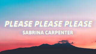 Please Please Please  Sabrina Carpenter Lyric Video [upl. by Adelina]