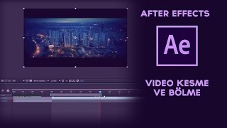 After Effects Video Kesme ve Bölme [upl. by Avlis]