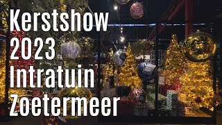 Kerstshow 2023 Intratuin Zoetermeer ⭐⭐⭐⭐⭐ part 3 [upl. by Mccormac188]