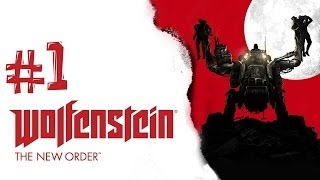 Wolfenstein The New Order Часть 1 Игра с хорошим сюжетом [upl. by Burley773]