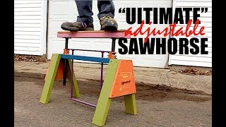 quotUltimatequot Adjustable Sawhorses Well Penultimate [upl. by Ranilopa]