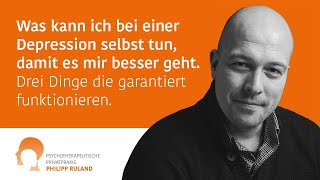 Hilfsmittel gegen Depressionen Drei Dinge die garantiert funktionieren [upl. by Dulci861]