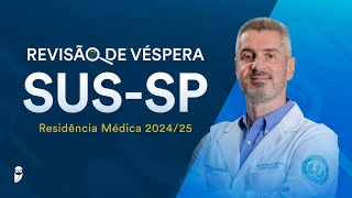 Revisão de Véspera SUSSP Residência Médica 202425 [upl. by Iohk219]