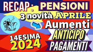 RECAP📌 PENSIONI AUMENTI APRILE LE 3 NOVITÀ IN ARRIVO RITARDI PAGAMENTI QUATTORDICESIMA 2024 [upl. by Vachel266]