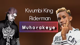 Muhorakeye by Kivumbi King FT Riderman Official Video Lyrics PLEASE SUBSCRIBE🙏🙏 [upl. by Annaeirb]