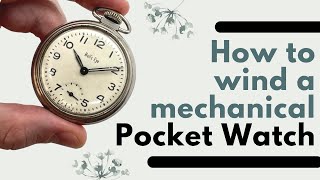 How to Wind a Pocket Watch  Vintage Mechanical Pocket Watches [upl. by Nyrrad]