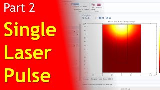 How to model a single laser pulse in COMSOL Multiphysics  Laser Modeling Heat Transfer  Part 2 [upl. by Auhsuj629]