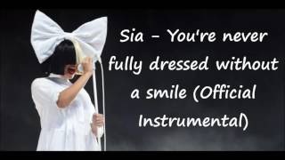 Sia  Youre Never Fully Dressed Without A Smile Official Instrumental [upl. by Dannie]