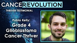 Grade 4 Glioblastoma Cancer Thriver Pablo Kelly Testimonial [upl. by Kimbra582]